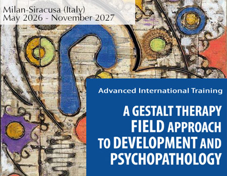 Advanced International Training – A Gestalt Therapy Field Approach to Development and Psychopathology Home